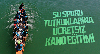 Su Sporu Tutkunlarına Ücretsiz Kano Eğitimi