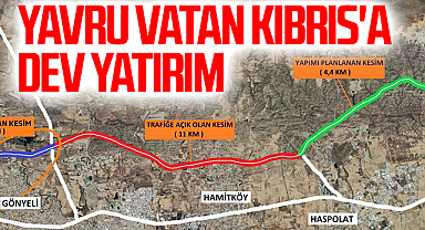 Yavru Vatan Kıbrıs'a Dev Yatırım