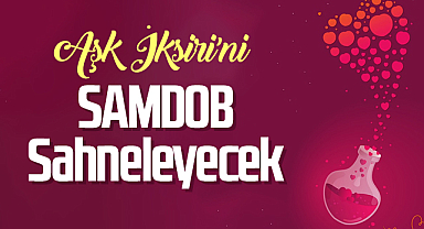 Aşk İksiri'ni SAMDOB Sahneleyecek