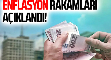 Enflasyon rakamları açıklandı!
