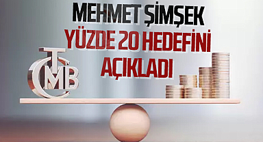 Mehmet Şimşek Yüzde 20 Hedefini Açıkladı