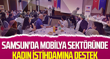 Samsun'da Mobilya Sektöründe Kadın İstihdamına Destek