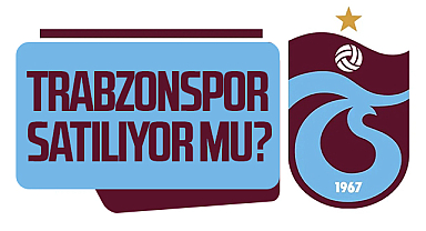 Borçlarını Kapatan Trabzonspor Satılıyor Mu?