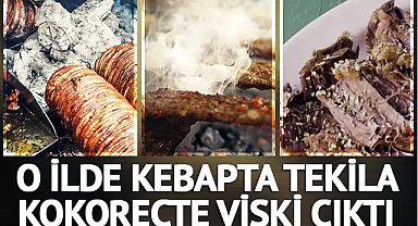 Ete Neden Alkol Koydular? Kebapta tekila, kokoreçte viski