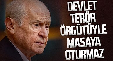 MHP Genel Başkanı Devlet Bahçeli: Devlet Terör Örgütüyle Masaya Oturmaz