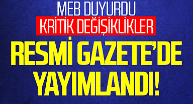 Milli Eğitim Bakanlığı'ndaki Kritik Değişiklik Resmi Gazete'de