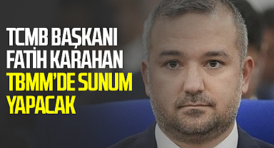 TCMB Başkanı Fatih Karahan, TBMM'de Ekonomik Görünümü Değerlendirecek