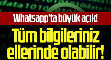 WhatsApp'ta tehlikeli bir açık keşfedildi: Tüm bilgileriniz ellerinde olabilir!