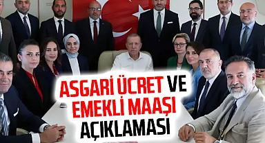 Cumhurbaşkanı Erdoğan'dan Asgari Ücret ve Emekli Maaşı Açıklaması