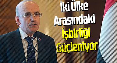 İki Ülke Arasındaki İşbirliği Güçleniyor