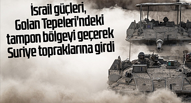 İsrail güçleri, Golan Tepeleri'ndeki tampon bölgeyi geçerek Suriye topraklarına girdi