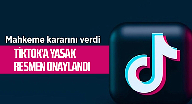 Mahkeme Kararını Verdi! Tiktok'a Yasak Resmen Onaylandı