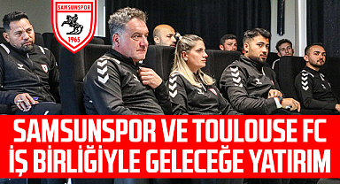 Samsunspor ve Toulouse FC İş Birliğiyle Geleceğe Yatırım