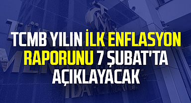 TCMB Yılın İlk Enflasyon Raporunu 7 Şubat'ta Açıklayacak