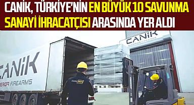 CANiK, Türkiye'nin en büyük 10 savunma sanayi ihracatçısı arasında yer aldı