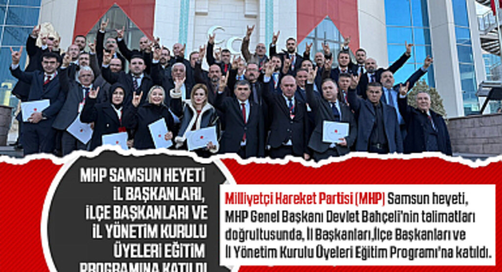 MHP Samsun Heyeti İl Başkanları, İlçe Başkanları ve İl Yönetim Kurulu Üyeleri Eğitim Programına Katıldı