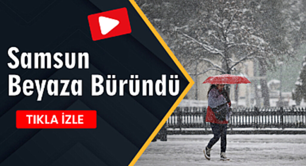 Samsun Beyaza Büründü!