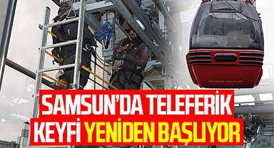 Samsun’da Teleferik Keyfi Yeniden Başlıyor