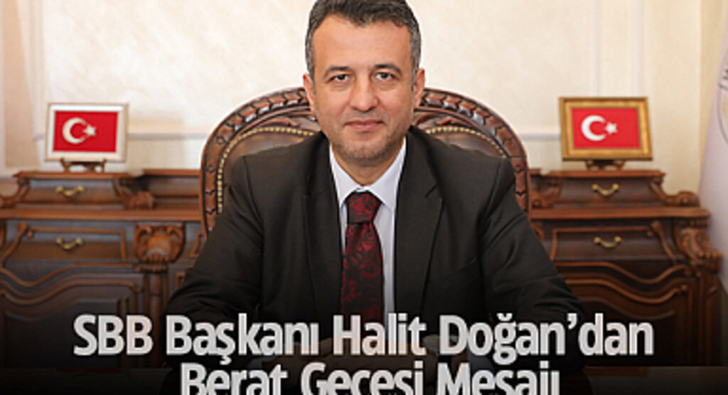 SBB Başkanı Halit Doğan’dan Berat Gecesi Mesajı