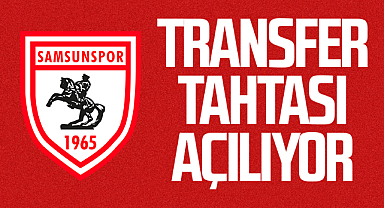 Samsunspor'un Transfer Tahtası Açılıyor