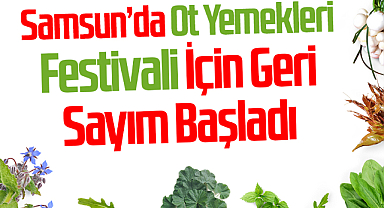 Samsun’da Ot Yemekleri Festivali İçin Geri Sayım Başladı