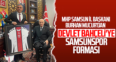 MHP Samsun İl Başkanı Burhan Mucur’dan Devlet Bahçeli'ye Samsunspor Forması