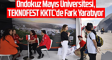 Ondokuz Mayıs Üniversitesi, TEKNOFEST KKTC’de Fark Yaratıyor