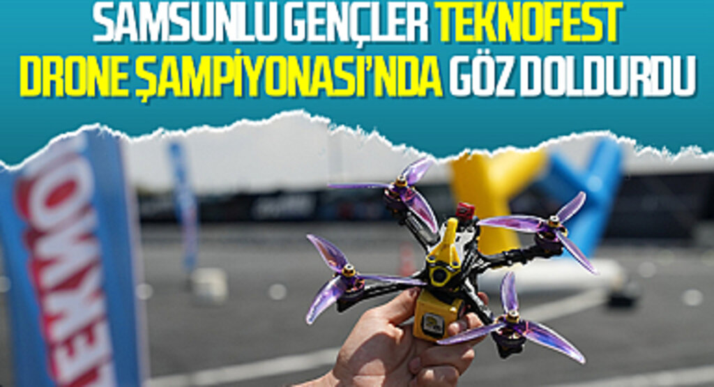 Samsunlu Gençler Teknofest Drone Şampiyonası’nda Göz Doldurdu