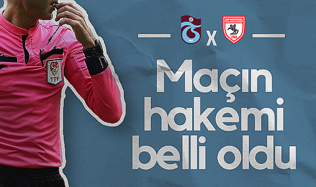 Samsunspor-Trabzonspor Derbisinin Hakemi Belli Oldu!