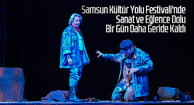 Samsun Kültür Yolu Festivali'nde Sanat ve Eğlence Dolu Bir Gün Daha Geride Kaldı