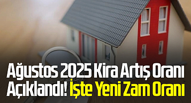 Ağustos 2025 Kira Artış Oranı Açıklandı! İşte Yeni Zam Oranı