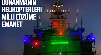 Donanmanın helikopterleri milli çözüme emanet