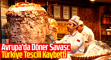 Avrupa’da Döner Savaşı: Türkiye Tescili Kaybetti