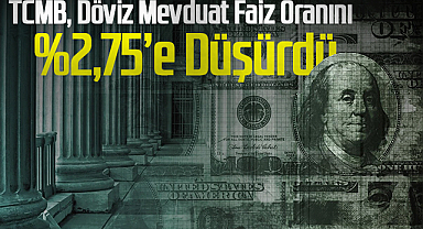Döviz Hesaplarında Faiz Geliri Düşüyor: İşte TCMB’nin Kararı