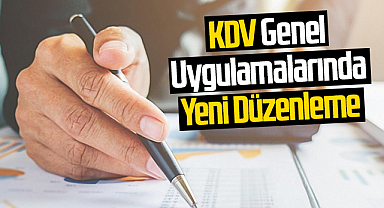 KDV Genel Uygulamalarında Yeni Düzenleme