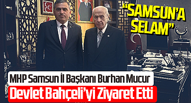 MHP Genel Başkanı Devlet Bahçeli'den Samsun'a Selam
