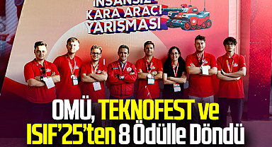 OMÜ, TEKNOFEST ve ISIF’25’ten 8 Ödülle Döndü