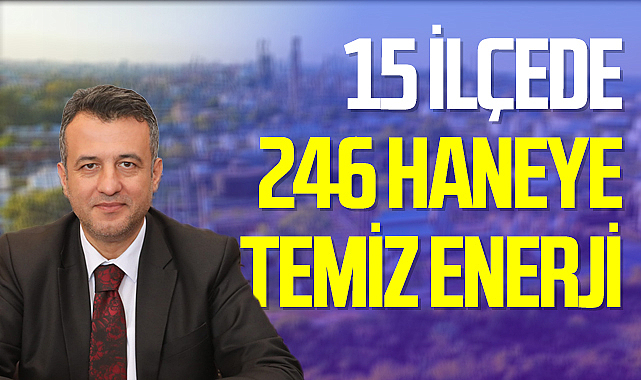 Samsun Büyükşehir'den 15 İlçede 246 Haneye Temiz Enerji