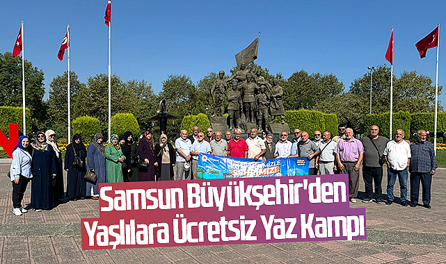 Samsun Büyükşehir'den Yaşlılara Ücretsiz Yaz Kampı