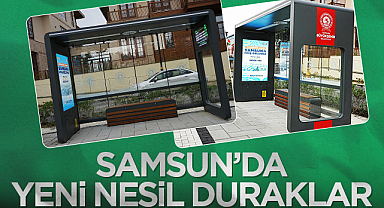 Samsun’da Yeni Nesil Durak Dönemi Başladı