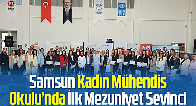Samsun Kadın Mühendis Okulu’nda İlk Mezuniyet Sevinci