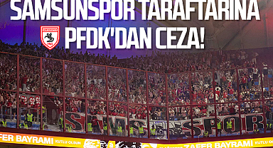 Samsunspor Taraftarına PFDK'dan Ceza!
