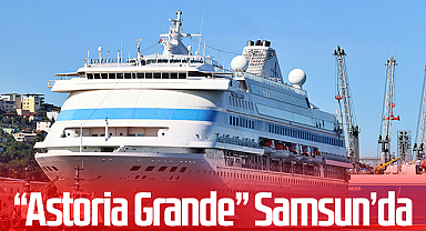 “Astoria Grande” Samsun’da