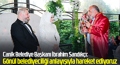 Canik Belediye Başkanı İbrahim Sandıkçı: Gönül belediyeciliği anlayışıyla hareket ediyoruz