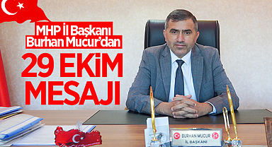 MHP Samsun İl Başkanı Burhan Mucur’dan 29 Ekim Mesajı: Cumhuriyet Bizlere Emanet