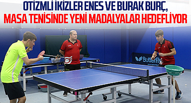 Otizmli İkizler Enes ve Burak Burç, Masa Tenisinde Yeni Madalyalar Hedefliyor