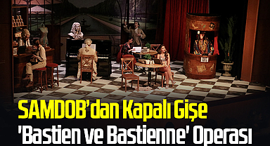 SAMDOB’dan Kapalı Gişe 'Bastien ve Bastienne' Operası
