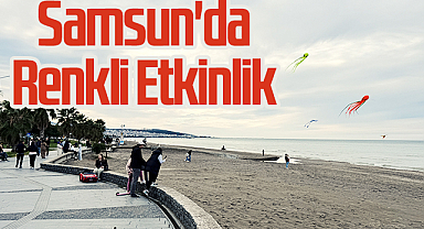 Samsun'da Renkli Etkinlik