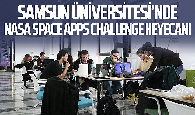 Samsun Üniversitesi’nde NASA Space Apps Challenge Heyecanı