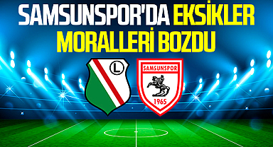 Samsunspor'da Eksikler Moralleri Bozdu